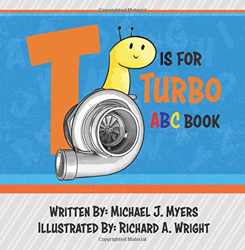 T is for Turbo: ABC Book